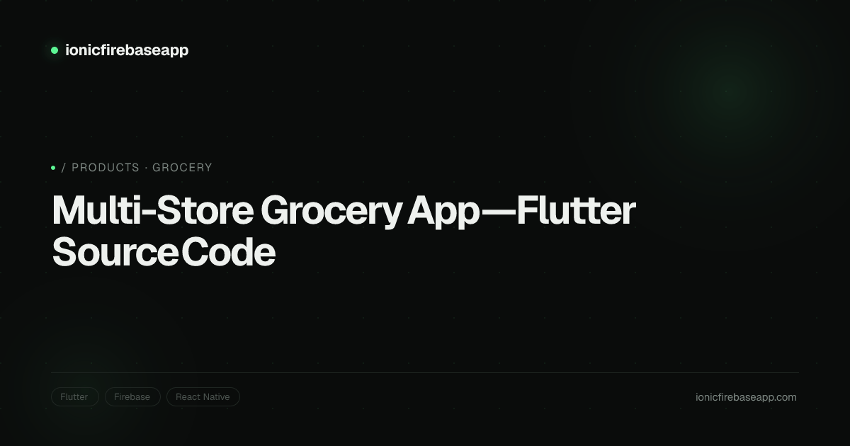 Multi-Store Grocery App — Flutter Source Code
